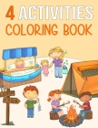 4 Activities Coloring Book: Fishing - Camping - Selling Lemonade - Catching Fireflies Coloring Book for Kids By Tilly Kates Cover Image