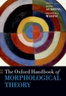 The Oxford Handbook of Morphological Theory By Jenny Audring (Editor), Francesca Masini (Editor) Cover Image
