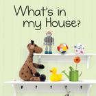 What's in My House? By Severine Charbonnel-Bojman Cover Image
