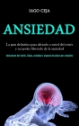 Ansiedad: La guía definitiva para aliviarlo a usted del estrés y así poder liberarlo de la ansiedad (Deshacerse del estrés, fobi By Iago Ceja Cover Image