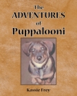 The Adventures of Puppalooni By Kassie Frey Cover Image