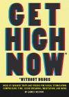 Get High Now (without drugs) By James Nestor Cover Image