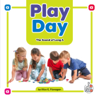Play Day: The Sound of Long a By Alice K. Flanagan Cover Image