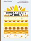 Boulangerie at Home: Bread, Brioche, and Other Baked Delicacies By Rodolphe Landemaine Cover Image