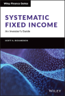 Systematic Fixed Income: An Investor's Guide (Wiley Finance) By Scott A. Richardson Cover Image