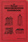 The Detroit Neighborhood Guidebook By Aaron Foley (Editor) Cover Image