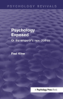Psychology Exposed (Psychology Revivals): Or the Emperor's New Clothes By Paul Kline Cover Image