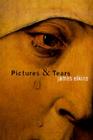 Pictures and Tears: A History of People Who Have Cried in Front of Paintings By James Elkins Cover Image