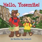 Hello, Yosemite! By Martha Zschock Cover Image