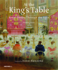 At the King's Table: Royal Dining Through the Ages By Susanne Groom Cover Image