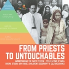 From Priests to Untouchables Understanding the Caste System Civilizations of India Social Studies 6th Grade Children's Geography & Cultures Books By Baby Professor Cover Image
