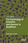 The Psychology of Emotions and Humour in Buddhism Cover Image