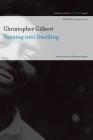 Turning into Dwelling: Poems (Re/View) By Christopher Gilbert, Terrance Hayes (Introduction by) Cover Image
