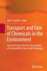 Transport and Fate of Chemicals in the Environment: Selected Entries from the Encyclopedia of Sustainability Science and Technology Cover Image