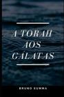 A Torah Aos Gálatas Cover Image