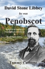 David Stone Libbey - He Was Penobscot By Tommy Carbone, Fannie Hardy Eckstorm, David Stone Libbey Cover Image