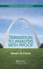 Transition to Analysis with Proof (Textbooks in Mathematics) By Steven Krantz Cover Image