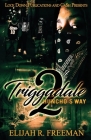 Triggadale 2: Huncho's Way By Elijah R. Freeman Cover Image