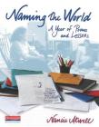 Naming the World: A Year of Poems and Lessons By Nancie Atwell Cover Image