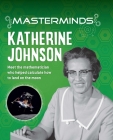 Masterminds: Katherine Johnson By Izzi Howell Cover Image