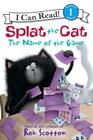 Splat the Cat: The Name of the Game (I Can Read Level 1) By Rob Scotton, Rob Scotton (Illustrator) Cover Image