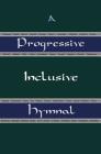 A Progressive Inclusive Hymnal Cover Image