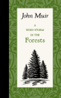 A Wind-Storm in the Forests By John Muir Cover Image