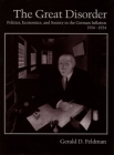 The Great Disorder: Politics, Economics, and Society in the German Inflation, 1914-1924 Cover Image