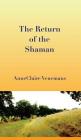 The Return of the Shaman By Anne Claire Venemans Cover Image