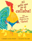 ¡El gallo que no se callaba! / The Rooster Who Would Not Be Quiet! (Bilingual) By Carmen Agra Deedy, Eugene Yelchin (Illustrator) Cover Image