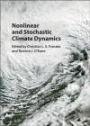 Nonlinear and Stochastic Climate Dynamics By Christian L. E. Franzke (Editor), Terence J. O'Kane (Editor) Cover Image