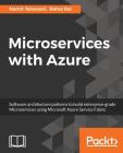 Microservices with Azure: Build highly maintainable and scalable enterprise-grade apps By Namit Tanasseri, Rahul Rai Cover Image