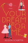Your Dream For Me By Alison Schaffir Cover Image