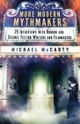 More Modern Mythmakers: 25 Interviews with Horror and Science Fiction Writers and Filmmakers By Michael McCarty Cover Image