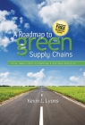A Roadmap to Green Supply Chains: Using Supply Chain Archaeology and Big Data Analytics By Kevin Lyons Cover Image