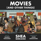Movies (and Other Things) Lib/E By Shea Serrano, Mario Toscano (Read by) Cover Image