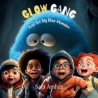 Glow Gang and the Big Blue Monster Cover Image