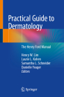 Practical Guide to Dermatology: The Henry Ford Manual By Henry W. Lim (Editor), Laurie L. Kohen (Editor), Samantha L. Schneider (Editor) Cover Image