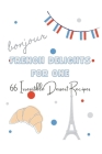 French Delights for One: 66 Irresistible Dessert Recipes Cover Image