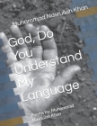 God, Do You Understand My Language: Poems by: Muhammad Nasrullah Khan Cover Image