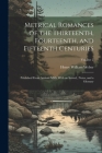 Metrical Romances of the Thirteenth, Fourteenth, and Fifteenth Centuries: Published From Ancient MSS. With an Introd., Notes, and a Glossary; Volume 2 Cover Image