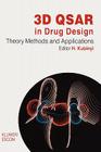 3D Qsar in Drug Design: Volume 1: Theory Methods and Applications (Three-Dimensional Quantitative Structure Activity Relationsh #1) Cover Image