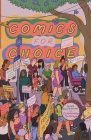 Comics for Choice: Illustrated Abortion Stories, History, and Politics By Hazel Newlevant (Editor), Whit Taylor (Editor), O. K. Fox (Editor) Cover Image