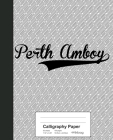 Calligraphy Paper: PERTH AMBOY Notebook By Weezag Cover Image