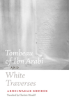 Tombeau of Ibn Arabi and White Traverses By Abdelwahab Meddeb, Jean-Luc Nancy (Afterword by) Cover Image