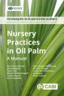 Nursery Practices in Oil Palm: A Manual By Nur Dian Laksono, Umi Setiawati, Fazrin Nur Cover Image