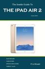 The Inside Guide to the iPad Air 2: Covers iOS 8 Cover Image