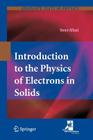 Introduction to the Physics of Electrons in Solids (Graduate Texts in Physics) Cover Image