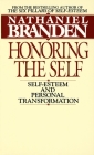 Honoring the Self: The Pyschology of Confidence and Respect By Nathaniel Branden Cover Image