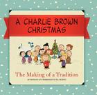 A Charlie Brown Christmas: The Making of a Tradition By Charles M. Schulz Cover Image